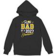 Dad Graduation Senior 2027 Proud Dad Of a 2027 Graduate Unisex Hoodie