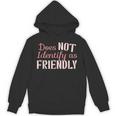 Does NOT Identify As Friendly Sarcastic Introvert Unisex Hoodie Does NOT Identify As Friendly Sarcastic Introvert Unisex Hoodie