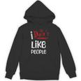 I Don't Like People Introvert Small Unisex Hoodie I Don't Like People Introvert Small Unisex Hoodie