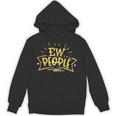 Ew People Antisocial Introvert Saying Yellow Lemon Unisex Hoodie Ew People Antisocial Introvert Saying Yellow Lemon Unisex Hoodie