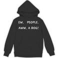 Ew People Aww A Dog Introvert Funny Antisocial Design By Ew People Aww A Dog Funny Antisocial Design Humor Unisex Hoodie