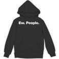 Ew People Deadpan Design For Introverts Unisex Hoodie Ew People Deadpan Design For Introverts Unisex Hoodie