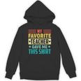 My Favorite Teacher Gave Me This School Graduation Student Unisex Hoodie