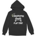 Gamers Graduation I Graduated Play Time Gamer Unisex Hoodie