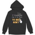 I Graduated Can I Go Back To Bed Now Graduation Sloth Unisex Hoodie