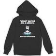 Graduation Not Saying I'm A Genius But I Did Graduate Unisex Hoodie