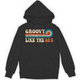 Groovy Like The 60s Aesthetic Nostalgia 1960's Retro Unisex Hoodie Groovy Like The 60s Aesthetic Nostalgia 1960's Retro Unisex Hoodie