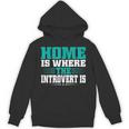 Home Is Where The Introvert Is Introvert Unisex Hoodie Home Is Where The Introvert Is Introvert Unisex Hoodie