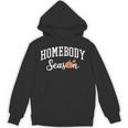 Homebody Season Introvert Fall Vibes Stay Home Unisex Hoodie Homebody Season Introvert Fall Vibes Stay Home Unisex Hoodie