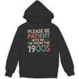 Humor Retro Please Be Patient With Me I'm From The 1900s Unisex Hoodie