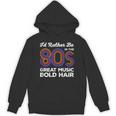I'd Rather Be In The 80s Iconic Music Nostalgia Vintage Unisex Hoodie