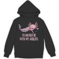 Id Rather Be With My Axolotl Salamander Introvert Unisex Hoodie