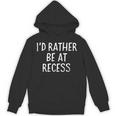 I'd Rather Be At Recess Shirt Funny Sarcastic Graduation Tee Unisex Hoodie