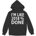 I'm Like 2018 Done Shirt Graduation Unisex Hoodie