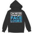 I'm Nicer Than My Face Looks Shy People Introverts Unisex Hoodie I'm Nicer Than My Face Looks Shy People Introverts Unisex Hoodie