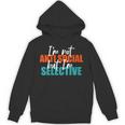 I'm Not Anti-Social But I'm Selective Introvert Unisex Hoodie