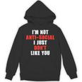 I'm Not Antisocial I Just Don't Like You Introvert Unisex Hoodie I'm Not Antisocial I Just Don't Like You Introvert Unisex Hoodie