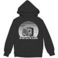 I'm Not Old I'm Classic Radio Retro Nostalgia Unisex Hoodie I'm Not Old I'm Classic Radio Retro Nostalgia Unisex Hoodie