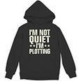I'm Not Quiet I'm Plotting I Introvert Unisex Hoodie I'm Not Quiet I'm Plotting I Introvert Unisex Hoodie