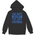 I'm Not Quite I'm Overthinking Introvert Quote Unisex Hoodie I'm Not Quite I'm Overthinking Introvert Quote Unisex Hoodie