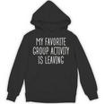 Introvert My Favorite Group Activity Is Leaving Unisex Hoodie Introvert My Favorite Group Activity Is Leaving Unisex Hoodie
