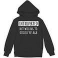 Introvert Introverted But Willing To Discuss 90's R&B Unisex Hoodie Introvert Introverted But Willing To Discuss 90's R&B Unisex Hoodie