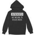 Introvert Introverted But Willing To Discuss Rocks Unisex Hoodie