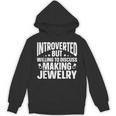 Introvert Quotes Introverted Discuss Making Jewelry Unisex Hoodie