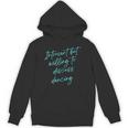 Introvert But Willing To Discuss Dancing Unisex Hoodie Introvert But Willing To Discuss Dancing Unisex Hoodie