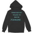 Introvert But Willing To Discuss Macramé Unisex Hoodie Introvert But Willing To Discuss Macramé Unisex Hoodie