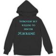 Introvert But Willing To Discuss Macramé Unisex Hoodie Introvert But Willing To Discuss Macramé Unisex Hoodie
