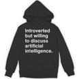 Introverted But Willing To Discuss AI Introverts Unisex Hoodie Introverted But Willing To Discuss AI Introverts Unisex Hoodie