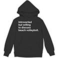 Introverted But Willing To Discuss Beach Volleyball Unisex Hoodie