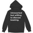Introverted But Willing To Discuss Boating Unisex Hoodie Introverted But Willing To Discuss Boating Unisex Hoodie