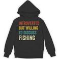 Introverted But Willing To Discuss Fishing Hobby Unisex Hoodie Introverted But Willing To Discuss Fishing Hobby Unisex Hoodie