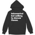 Introverted But Willing To Discuss Moose Introvert Unisex Hoodie