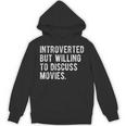 Introverted But Willing To Discuss Movies Quote Unisex Hoodie Introverted But Willing To Discuss Movies Quote Unisex Hoodie