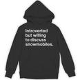 Introverted But Willing To Discuss Snowmobiles Introverts Unisex Hoodie Introverted But Willing To Discuss Snowmobiles Introverts Unisex Hoodie