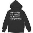 Introverted But Willing To Discuss Weightlifting Introverts Unisex Hoodie