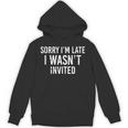 Introverts Anxiety Sorry I'm Late I Wasn't Invited Apologies Unisex Hoodie