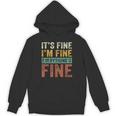 It's Fine I'm Fine Everything Is Fine Meme Introvert Sarcasm Unisex Hoodie It's Fine I'm Fine Everything Is Fine Meme Introvert Sarcasm Unisex Hoodie