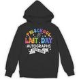 Last Day Of School Year 2025 Preschool Autograph Graduation Unisex Hoodie