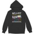 My Last First Day Senior 2026 Graduation Class Of 2026 Unisex Hoodie