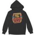 I Left The Group Chat Introvert Peace Tired Talk Alone Unisex Hoodie I Left The Group Chat Introvert Peace Tired Talk Alone Unisex Hoodie