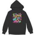 I Love The 90'S 90s Retro Nostalgia Unisex Hoodie I Love The 90'S 90s Retro Nostalgia Unisex Hoodie