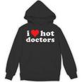 I Love Hot Doctors PhD Graduation Present From Spouse Unisex Hoodie