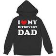 I Love My Introvert Dad I Heart My Introvert Dad Unisex Hoodie