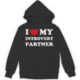 I Love My Introvert Partner I Heart My Introvert Partner Unisex Hoodie I Love My Introvert Partner I Heart My Introvert Partner Unisex Hoodie