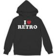 I Love Retro Vintage 80s 90s Nostalgia Unisex Hoodie I Love Retro Vintage 80s 90s Nostalgia Unisex Hoodie