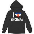 I Love Yugoslavia Proud Yugoslav Nostalgia Saying Unisex Hoodie